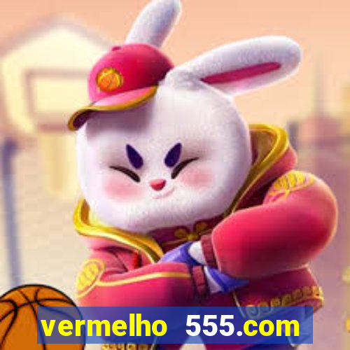 vermelho 555.com paga mesmo